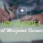 How To Write A Business Plan For A Medical Marijuana Business